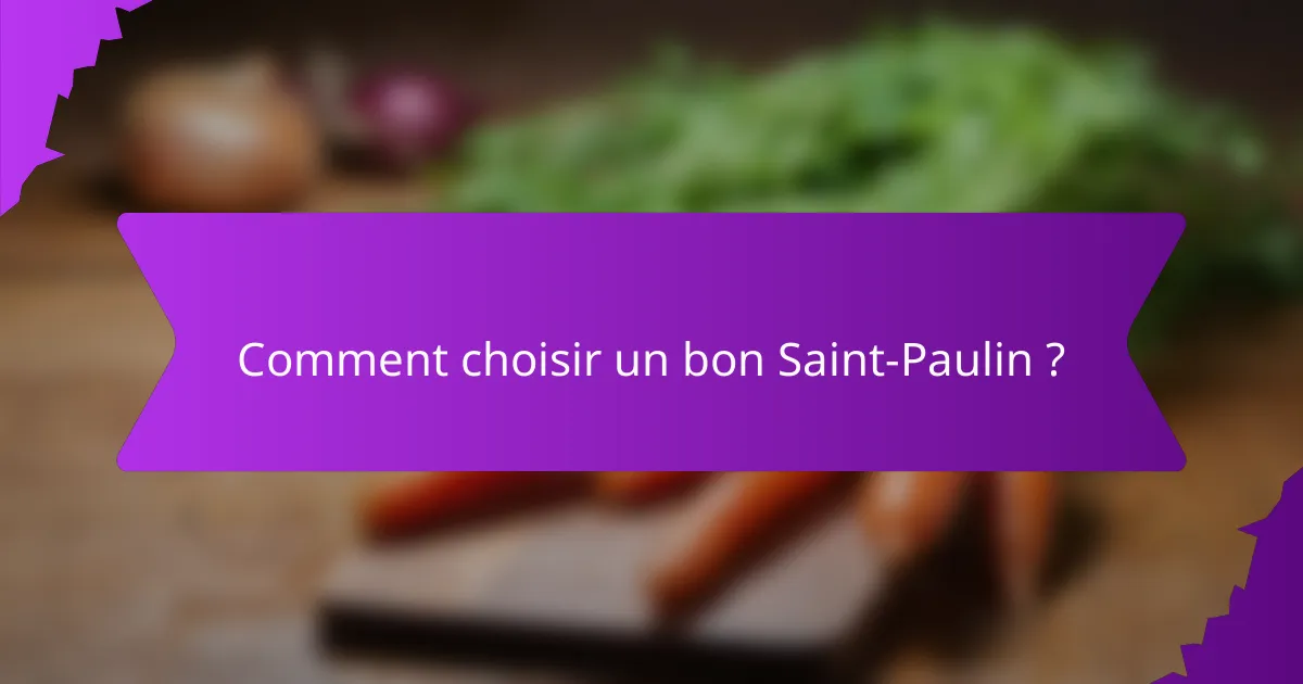Comment choisir un bon Saint-Paulin ?