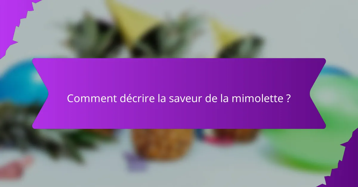 Comment décrire la saveur de la mimolette ?